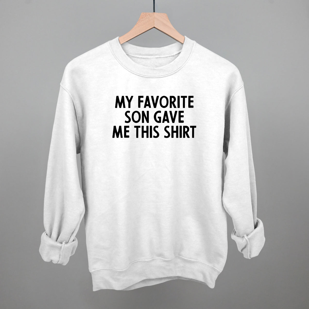 My Favorite Son Gave Me This Shirt