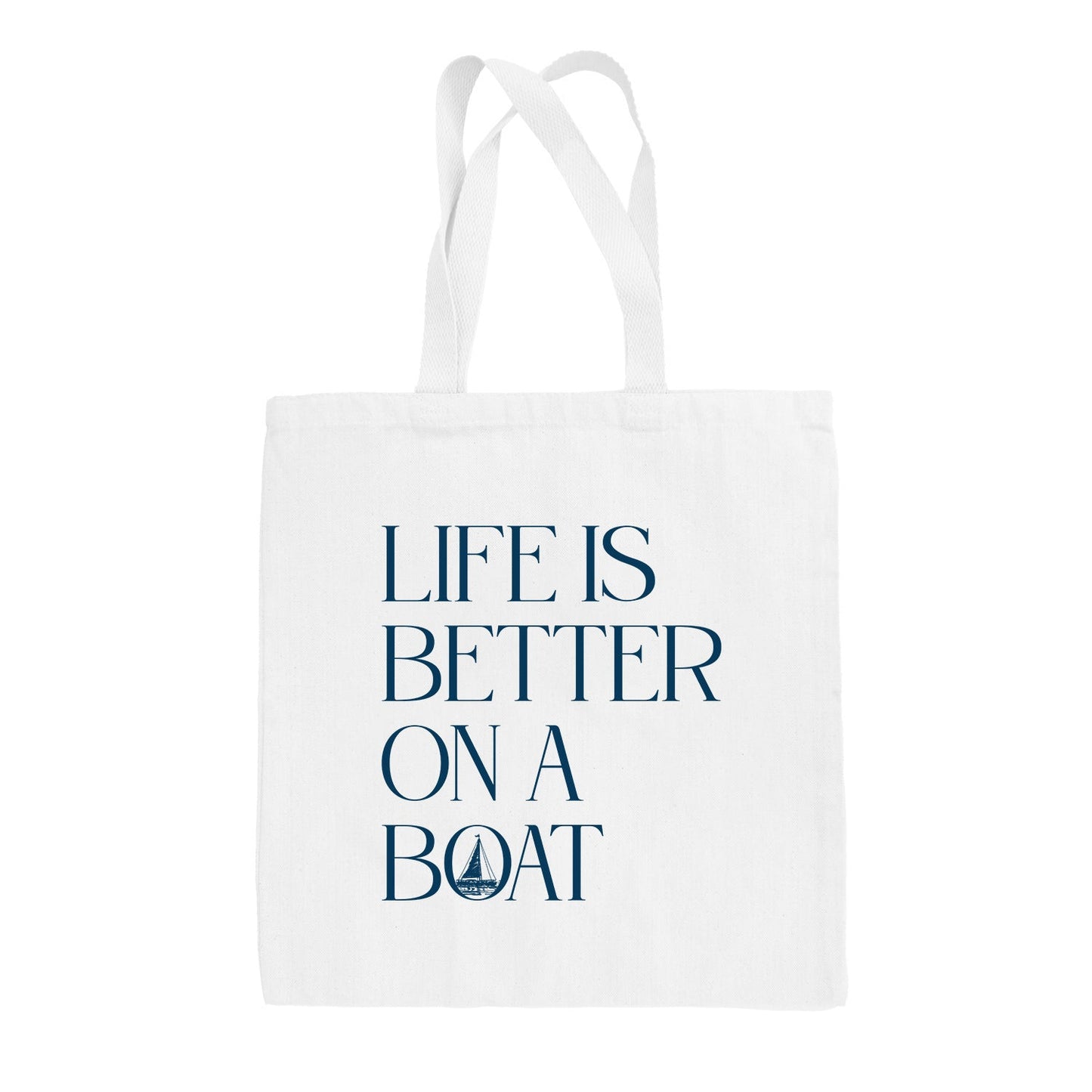 Life Is Better On A Boat (Tote Bag)