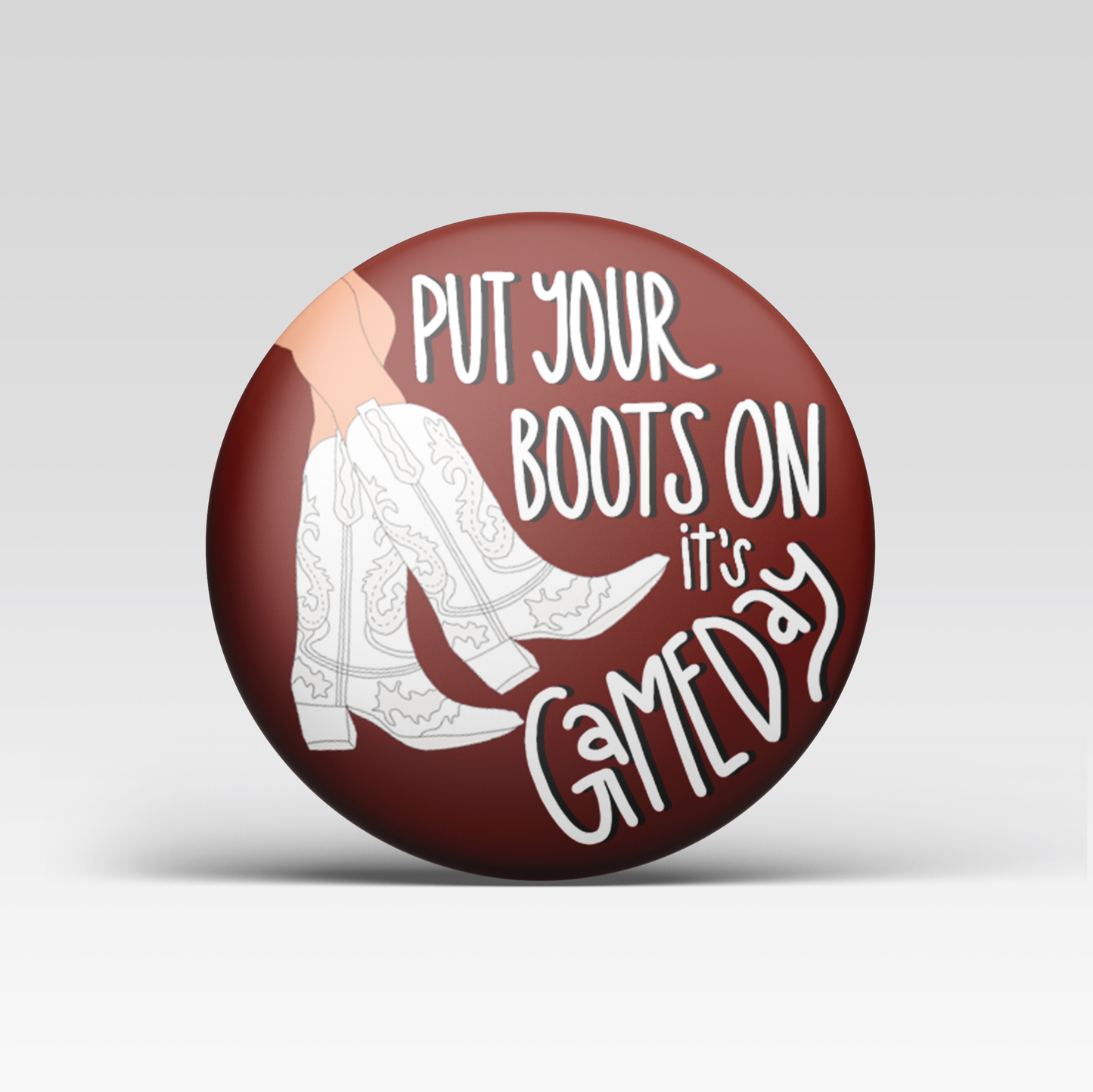 Put Your Boots On Button - Maroon
