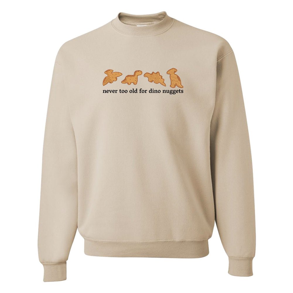 'Never Too Old For Dino Nuggets' Embroidered Crewneck Sweatshirt