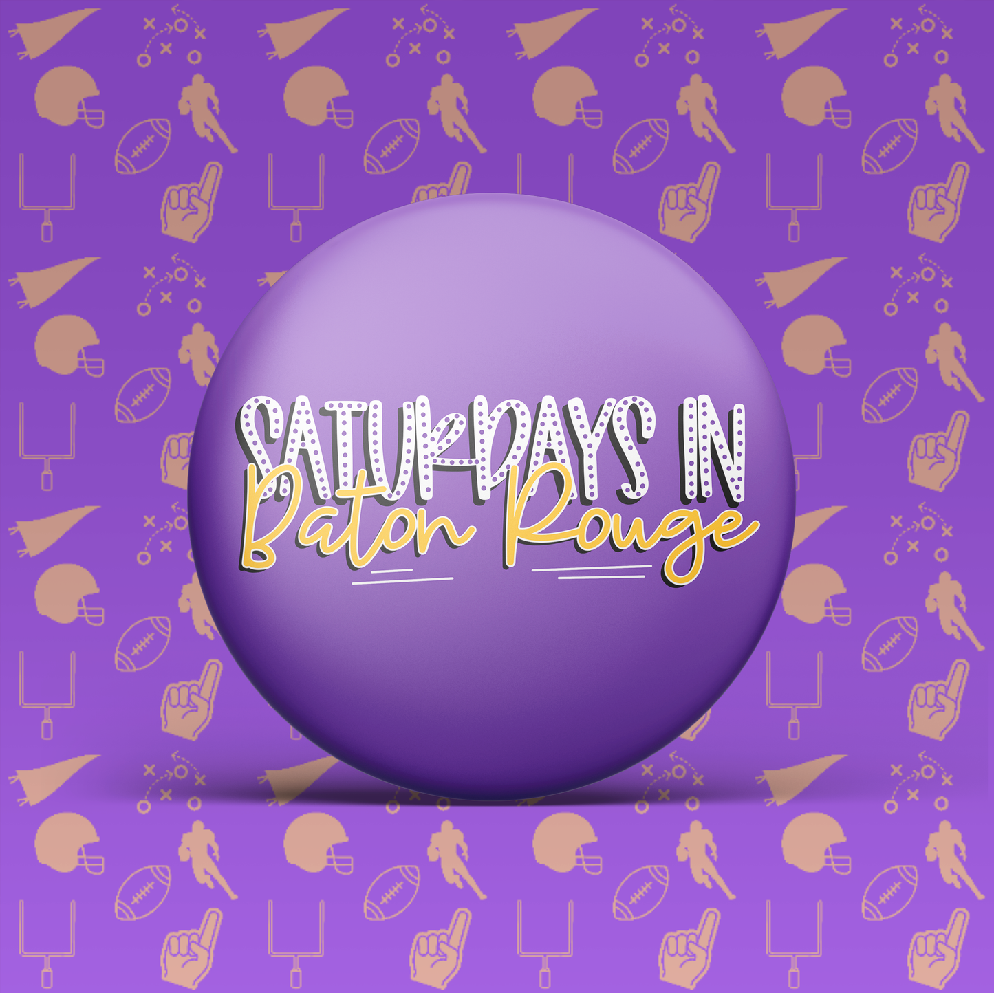 Saturdays In Baton Rouge Button