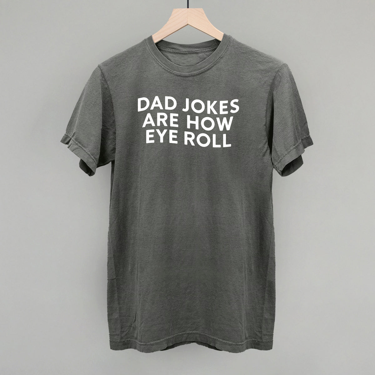 Dad Jokes Are How Eye Roll
