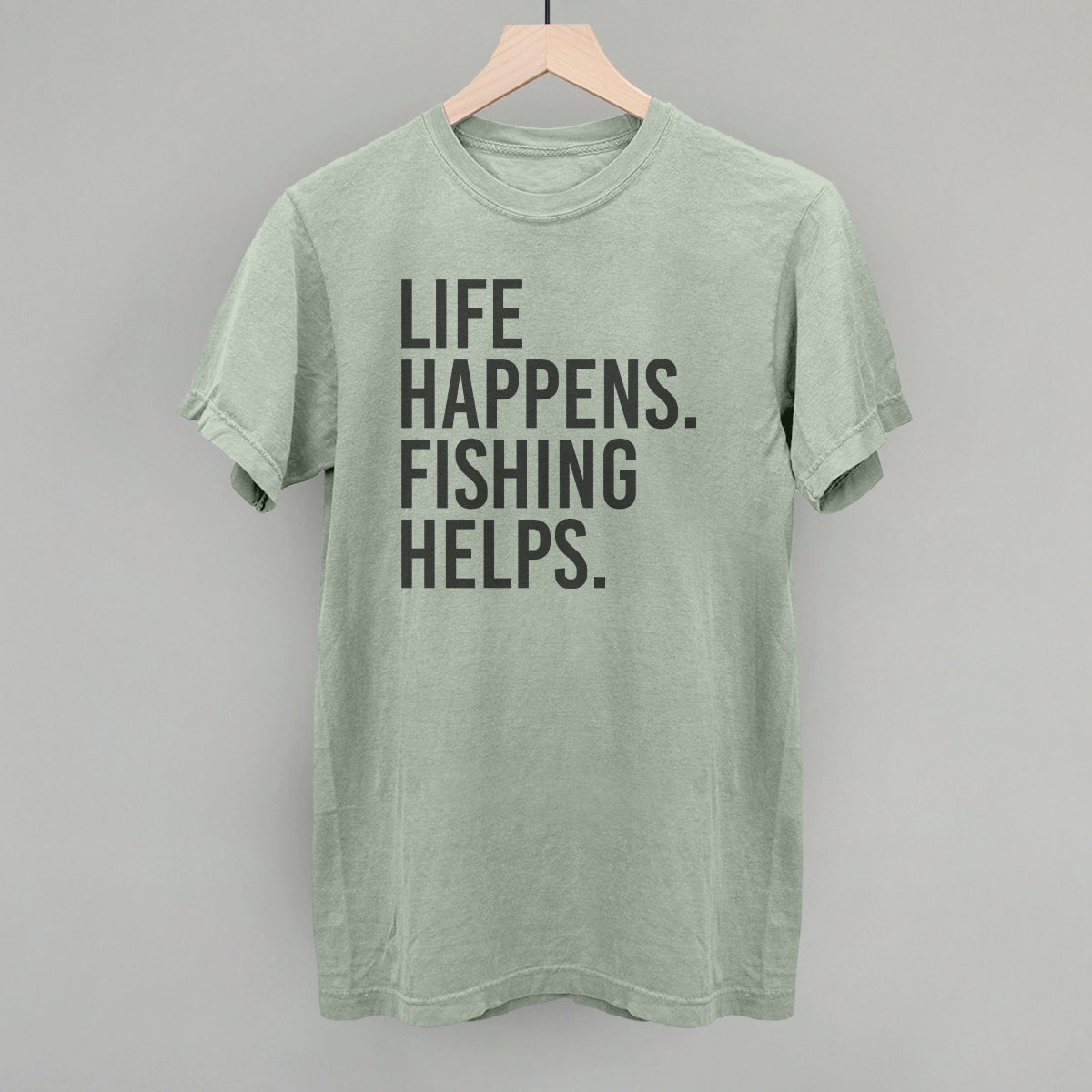 Life Happens Fishing Helps