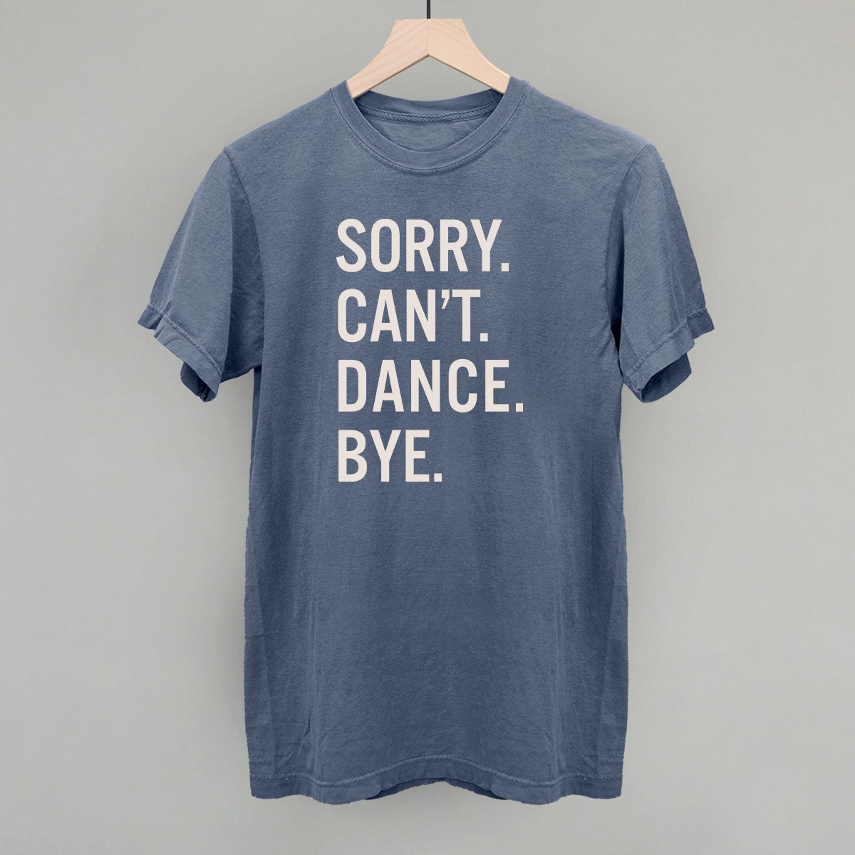 Sorry Can't Dance Bye