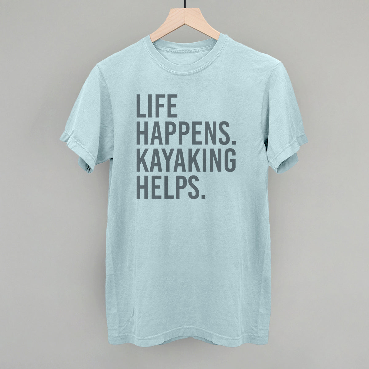 Life Happens Kayaking Helps