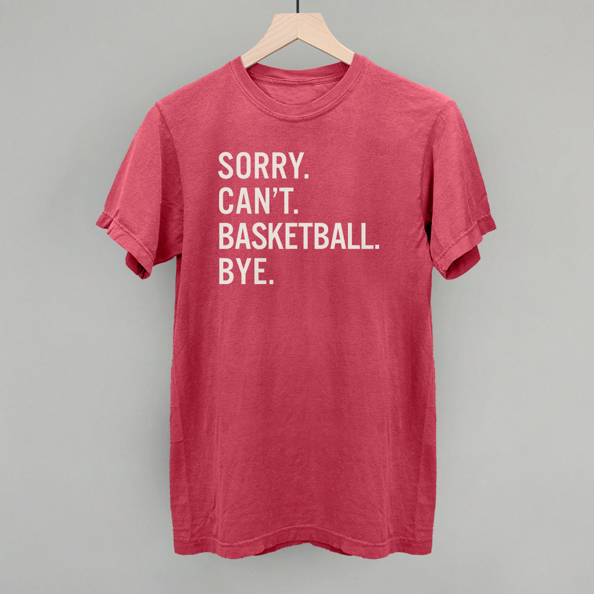 Sorry Can't Basketball Bye
