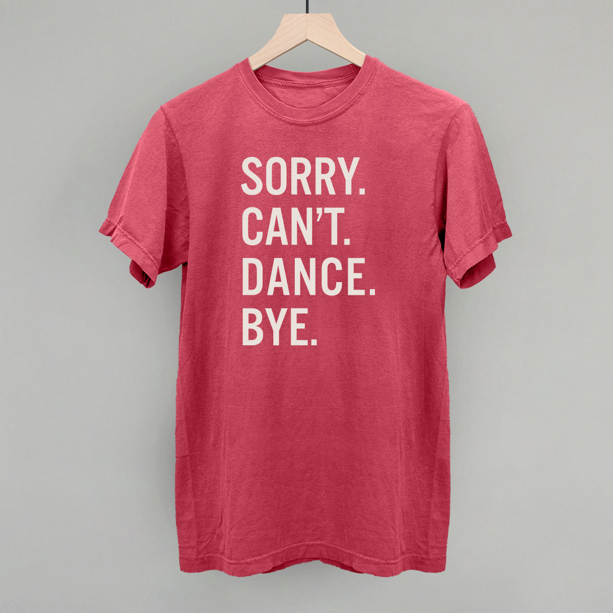 Sorry Can't Dance Bye