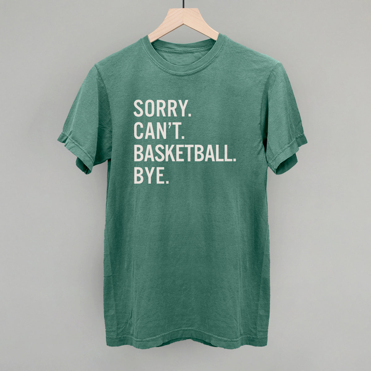 Sorry Can't Basketball Bye