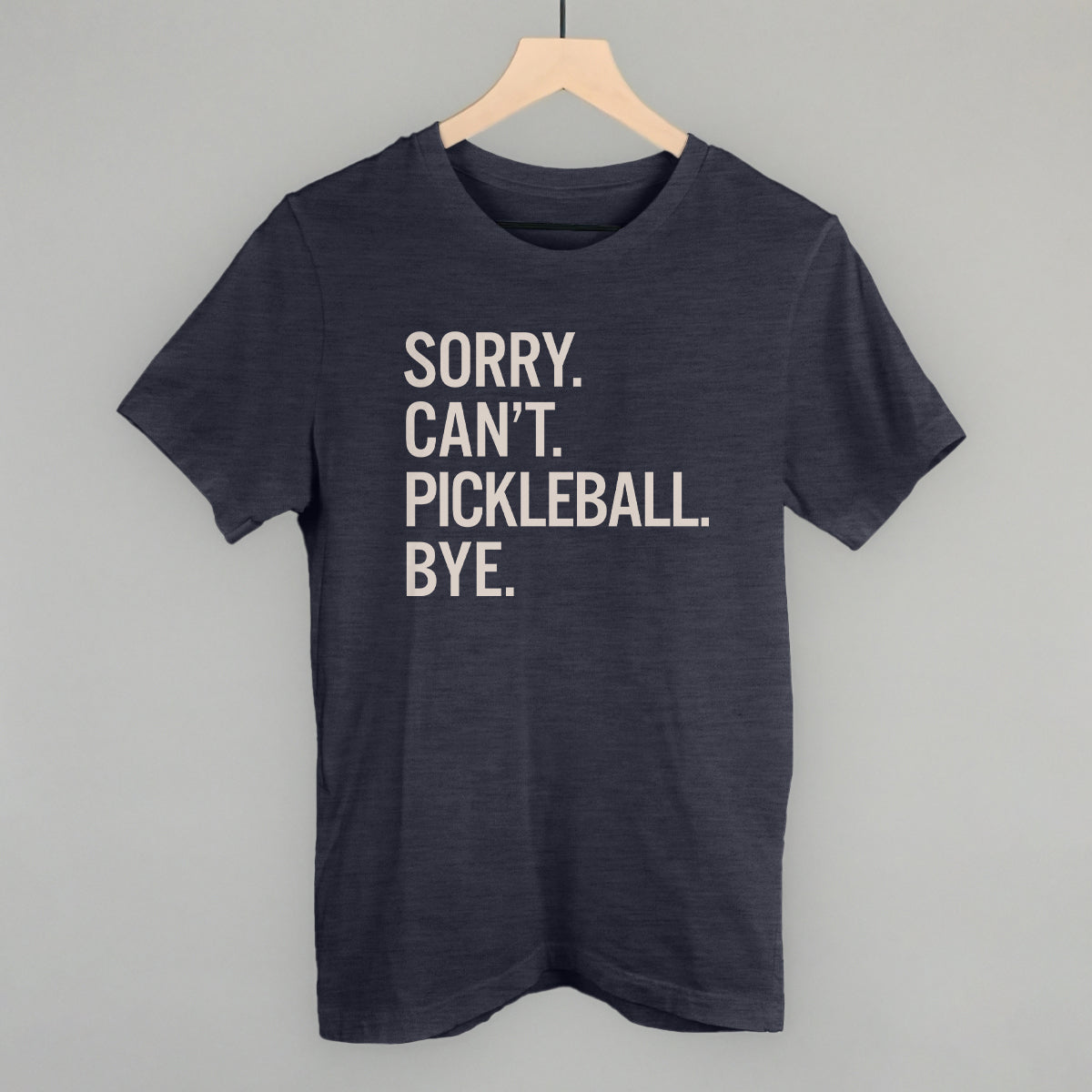Sorry Can't Pickleball Bye