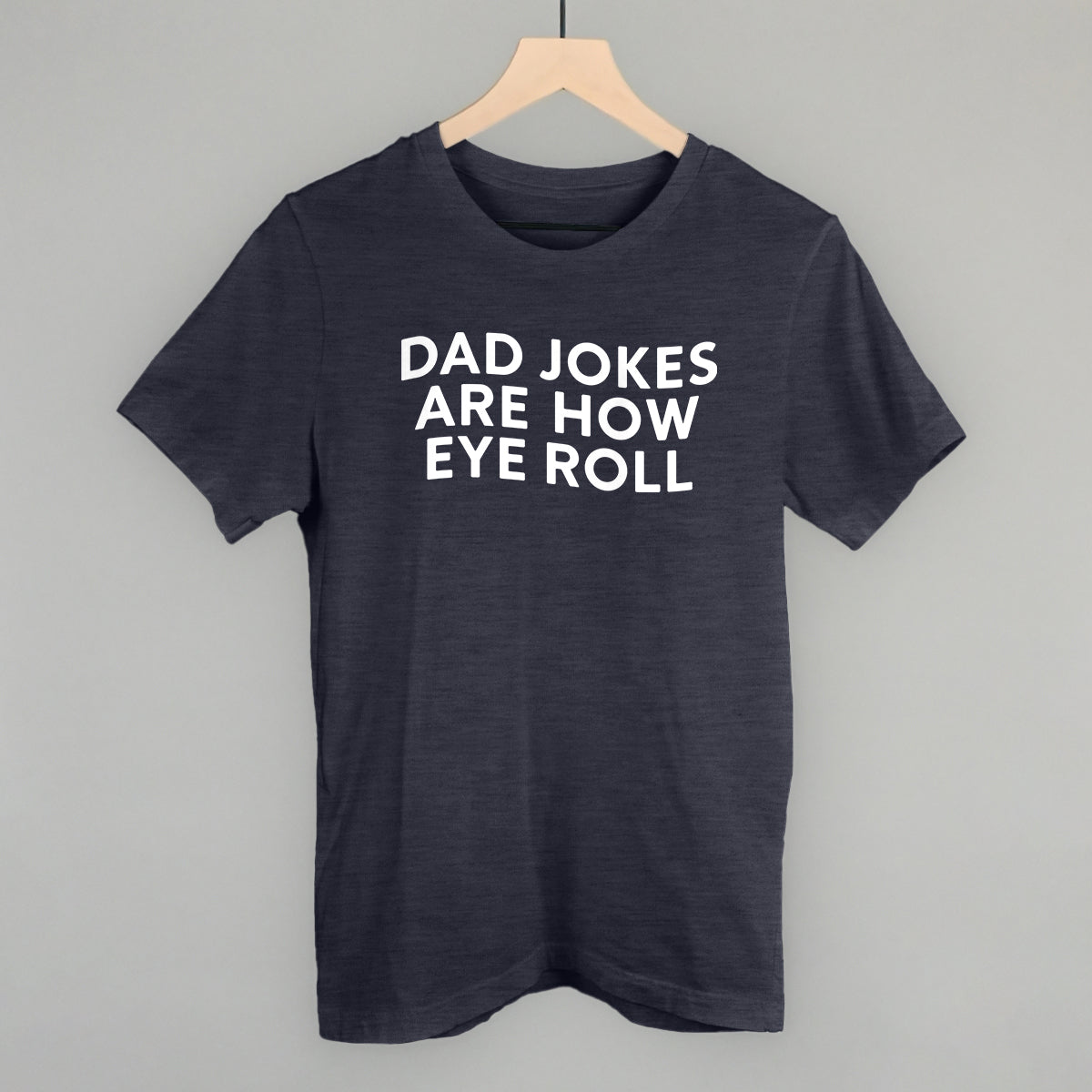 Dad Jokes Are How Eye Roll