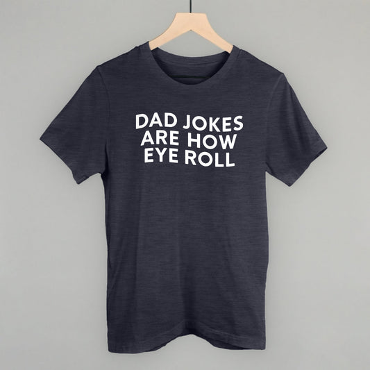 Dad Jokes Are How Eye Roll