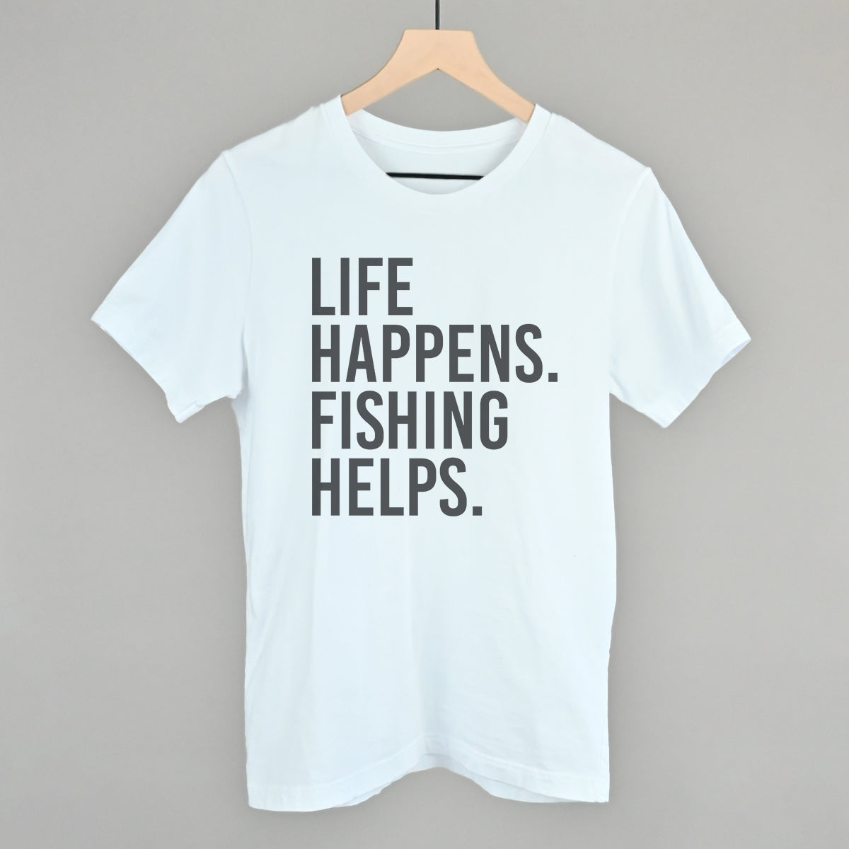 Life Happens Fishing Helps