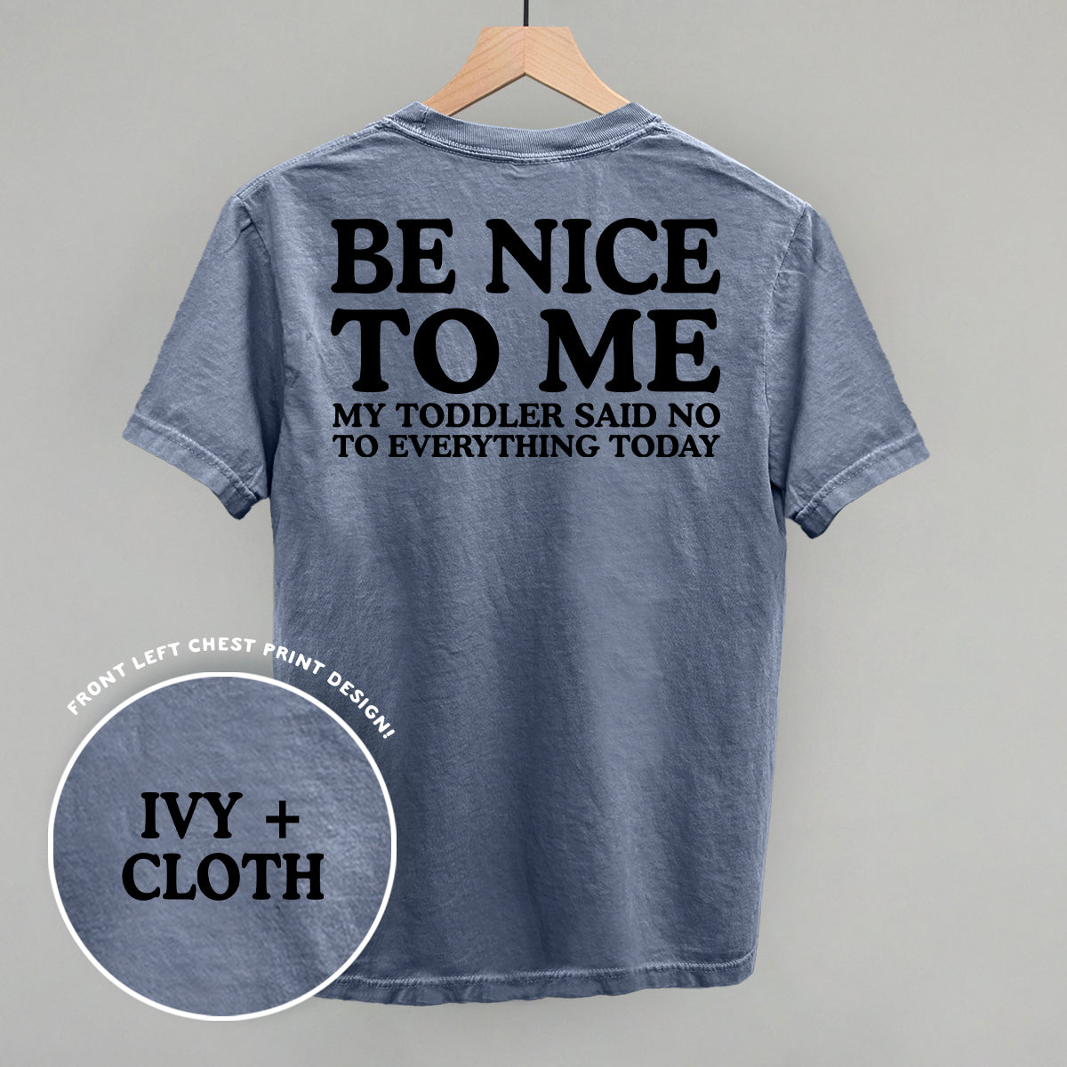 Be Nice To Me Toddler Said No (Back Print)