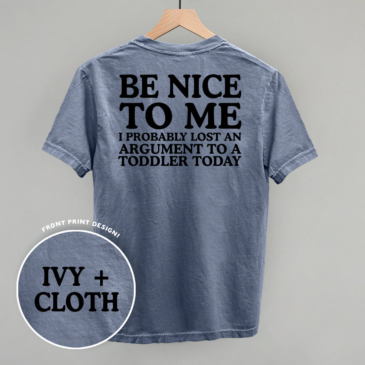 Be Nice To Me Toddler Argument (Back Print)