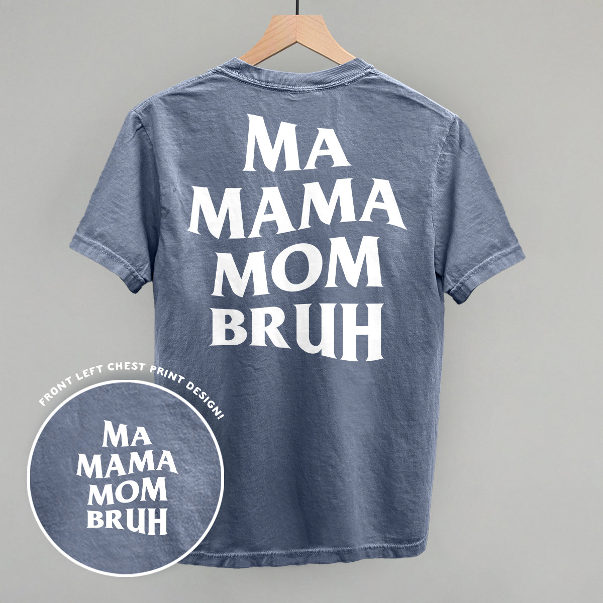 Ma Mama Mom Bruh (White) (Back Print)