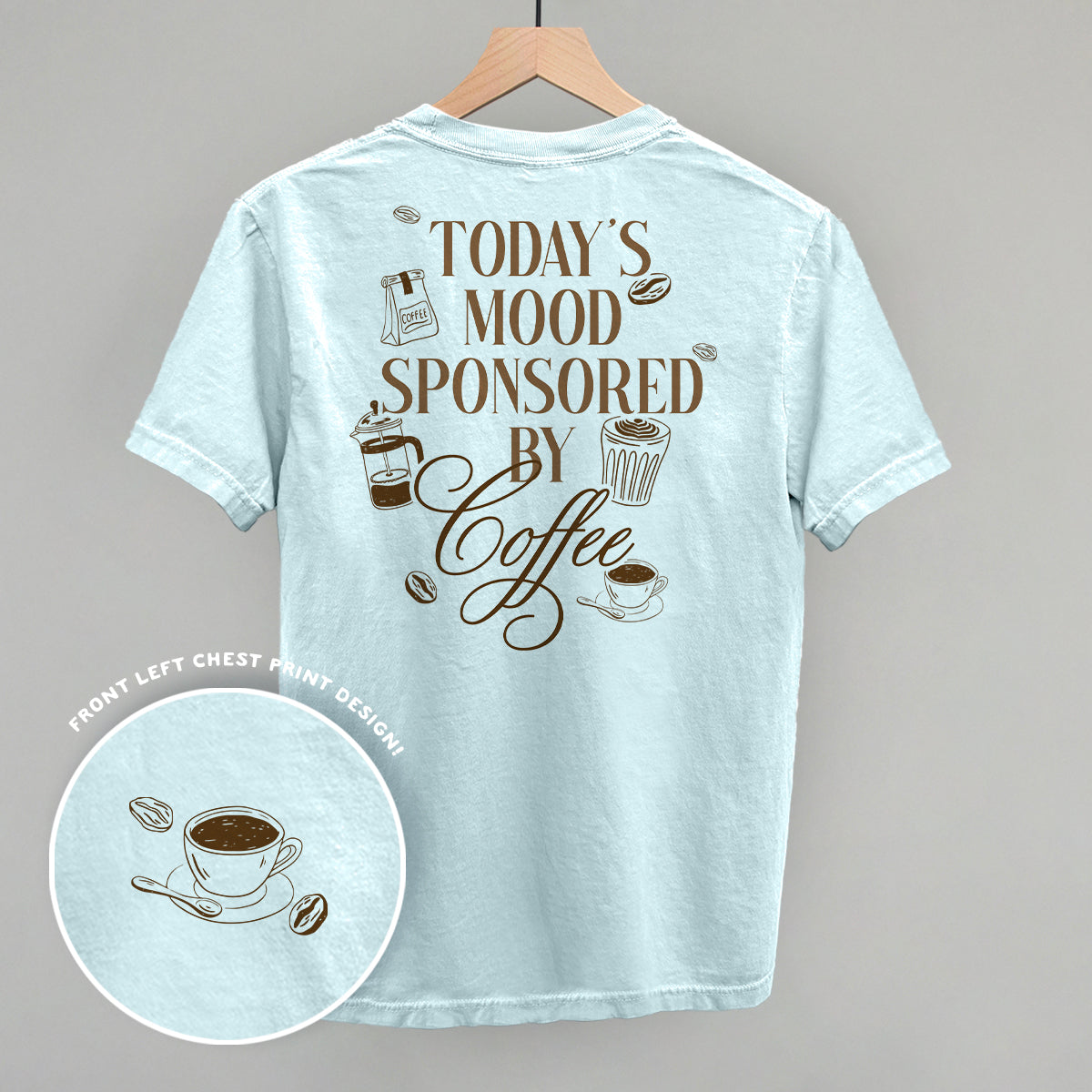 Mood Sponsored By Coffee (Back Print)
