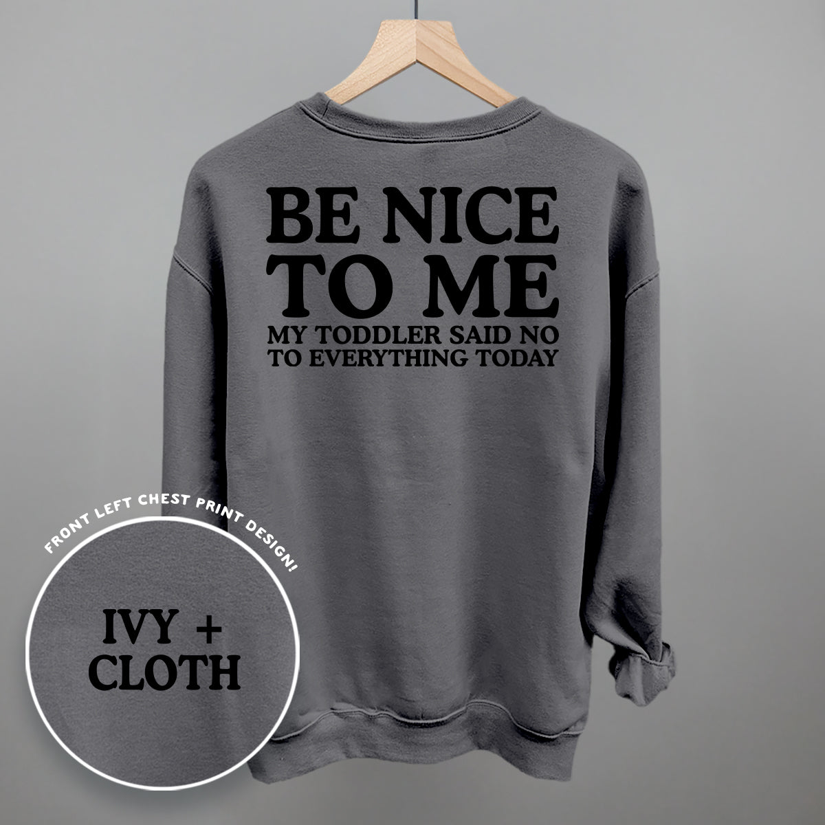 Be Nice To Me Toddler Said No (Back Print)