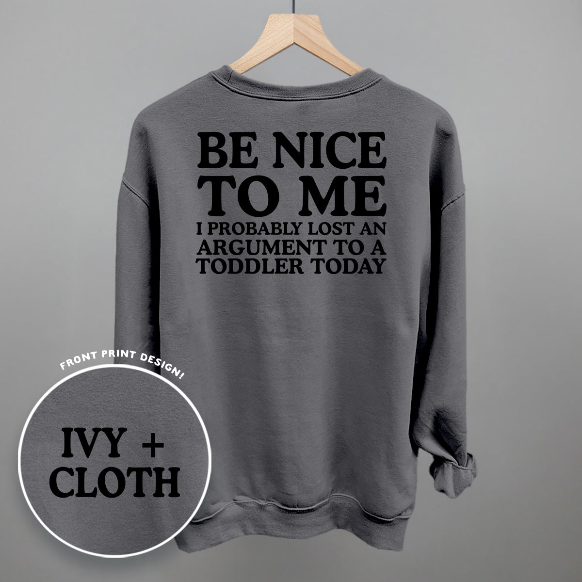 Be Nice To Me Toddler Argument (Back Print)