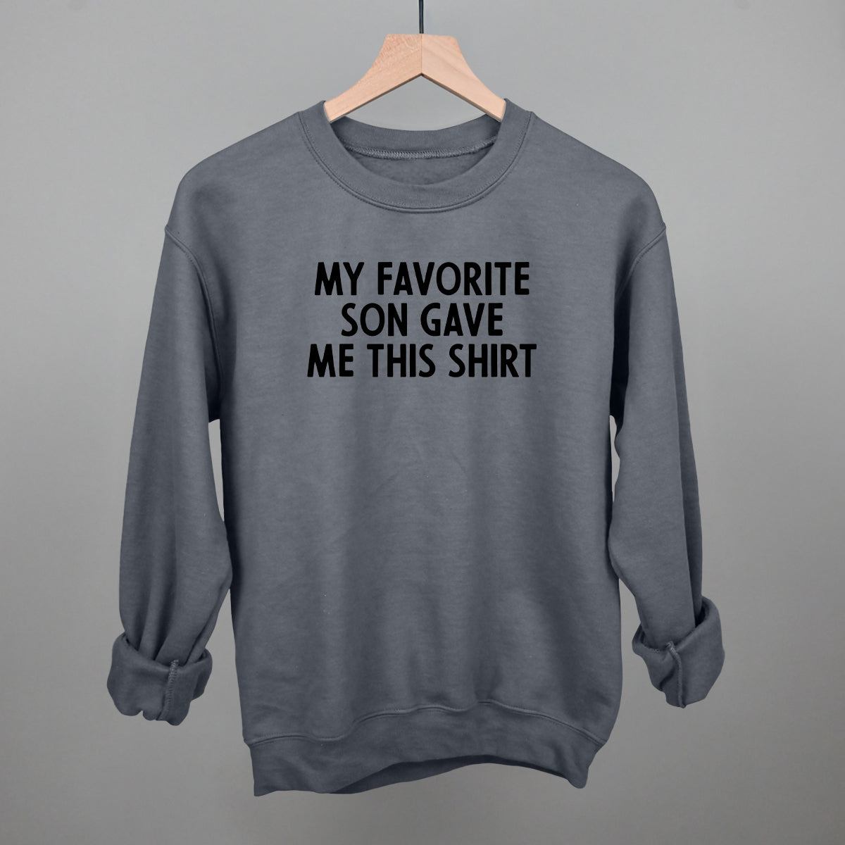 My Favorite Son Gave Me This Shirt