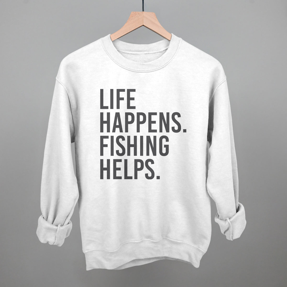 Life Happens Fishing Helps