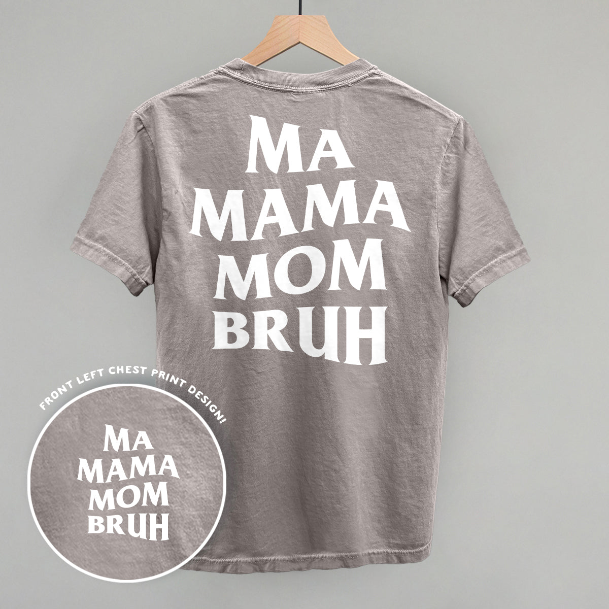 Ma Mama Mom Bruh (White) (Back Print)
