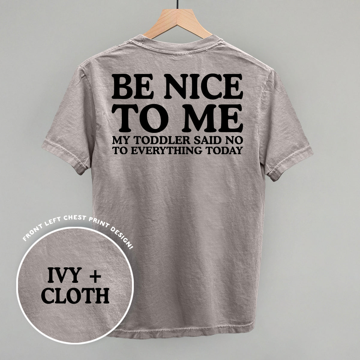 Be Nice To Me Toddler Said No (Back Print)