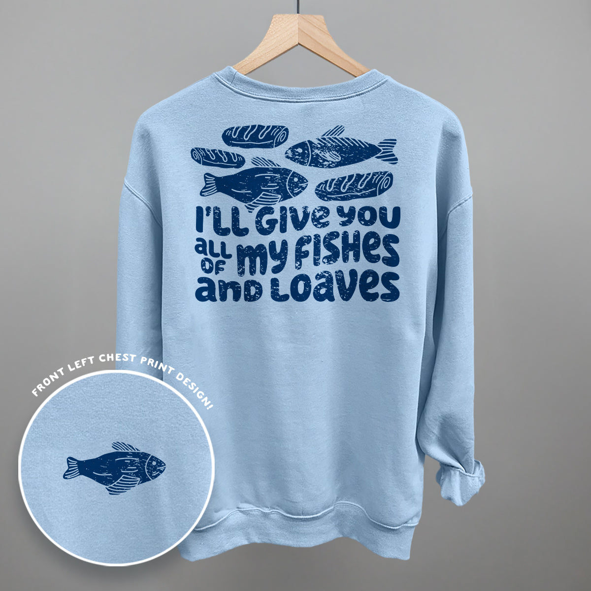 All Of My Fishes And Loaves (Back Print)