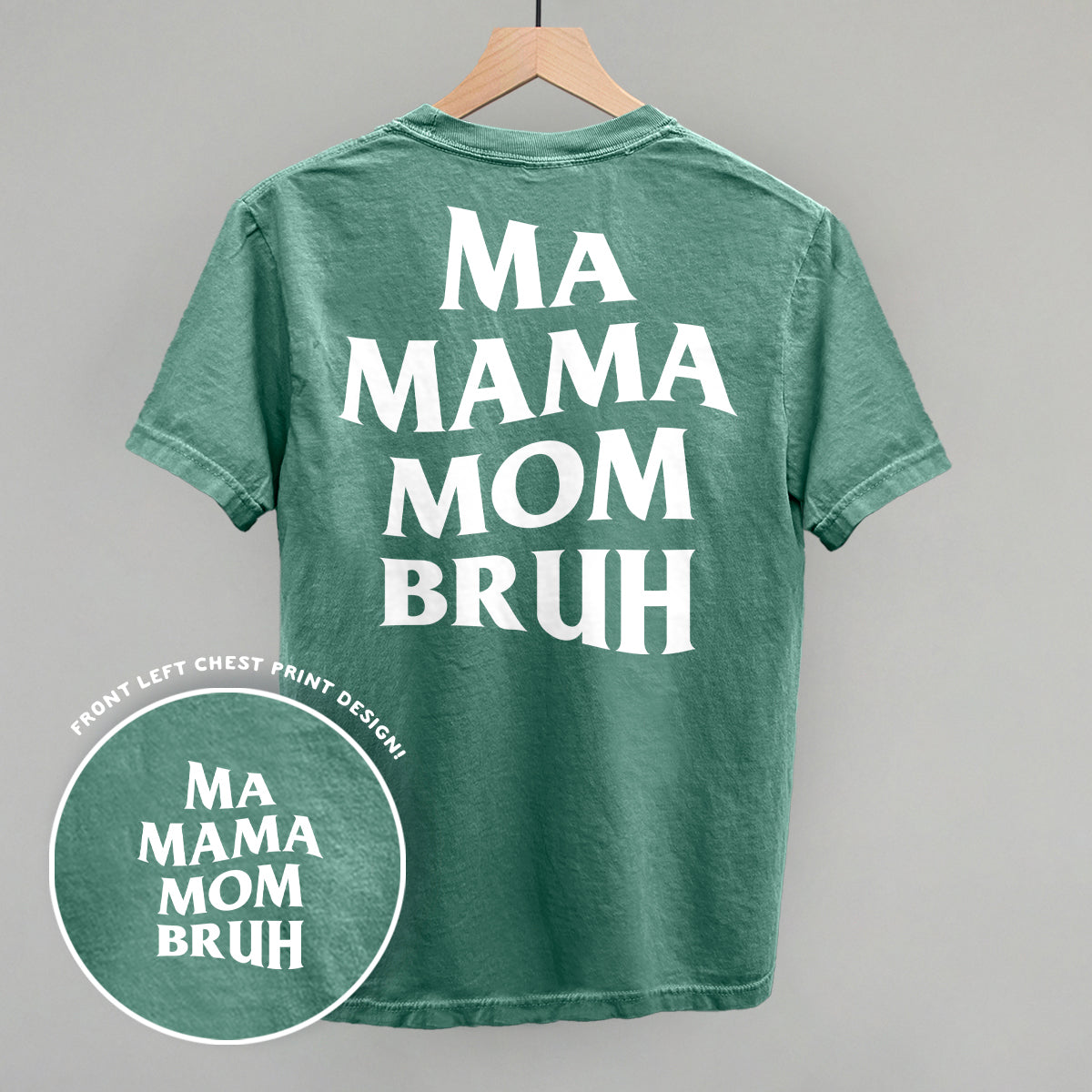 Ma Mama Mom Bruh (White) (Back Print)