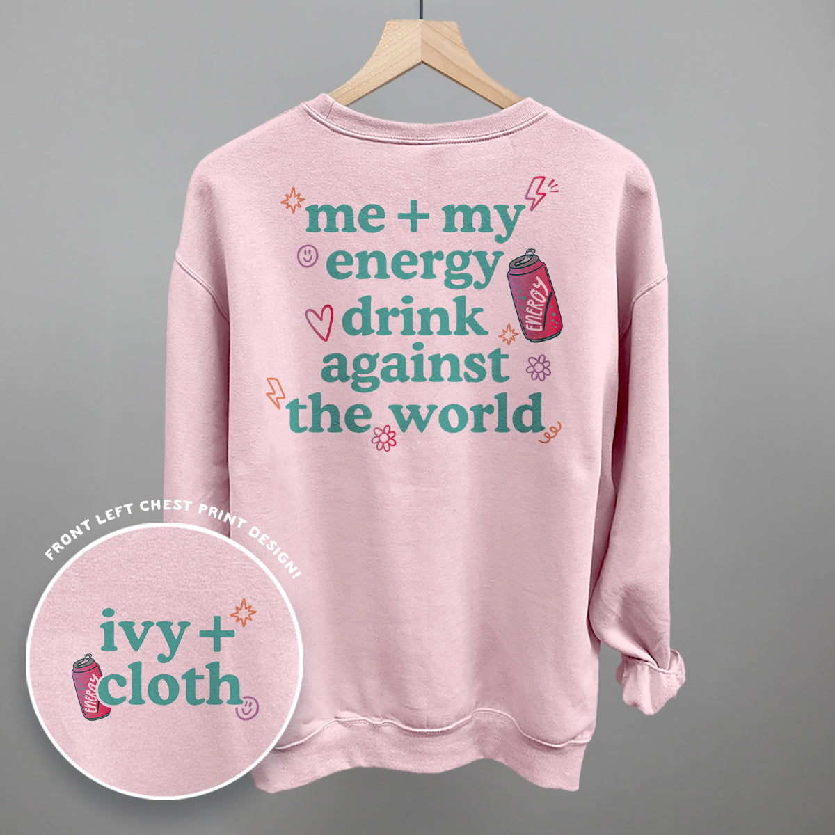 Me + My Energy Drink Against The World (Back Print)