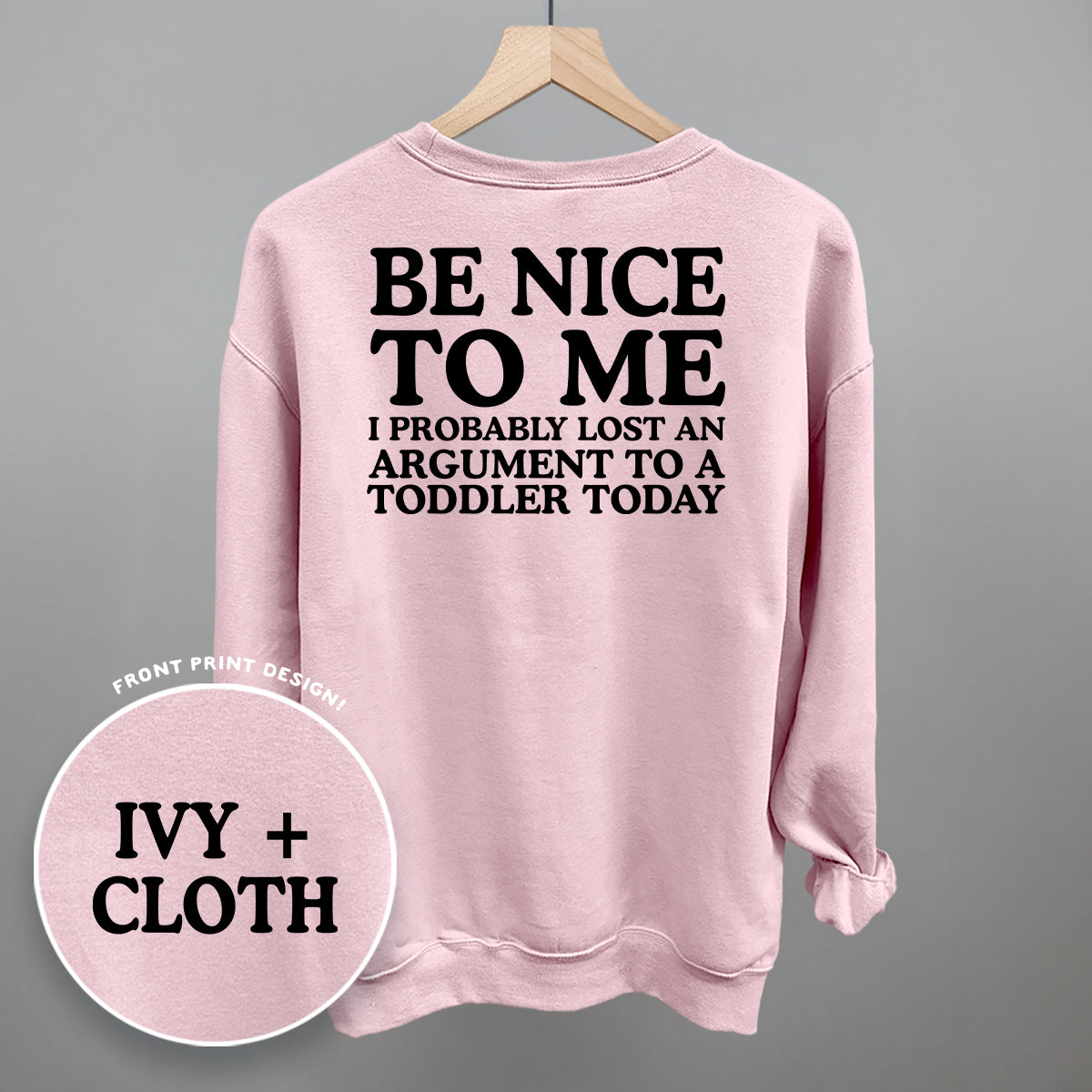 Be Nice To Me Toddler Argument (Back Print)