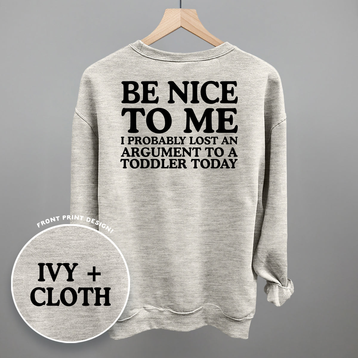 Be Nice To Me Toddler Argument (Back Print)