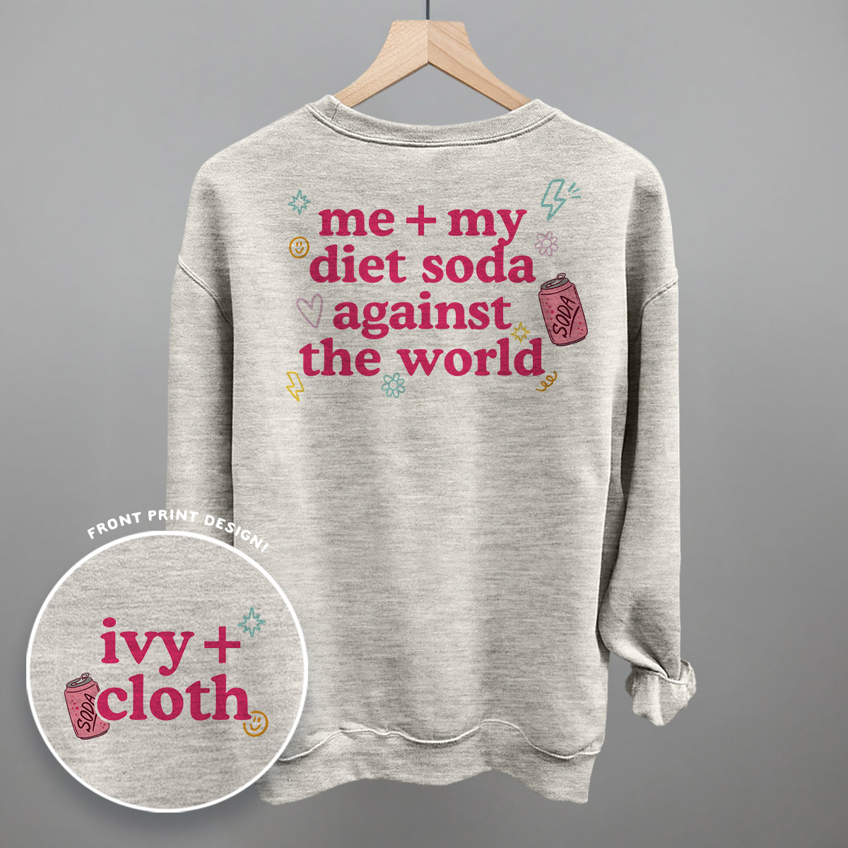 Me + My Diet Soda Against The World (Back Print)