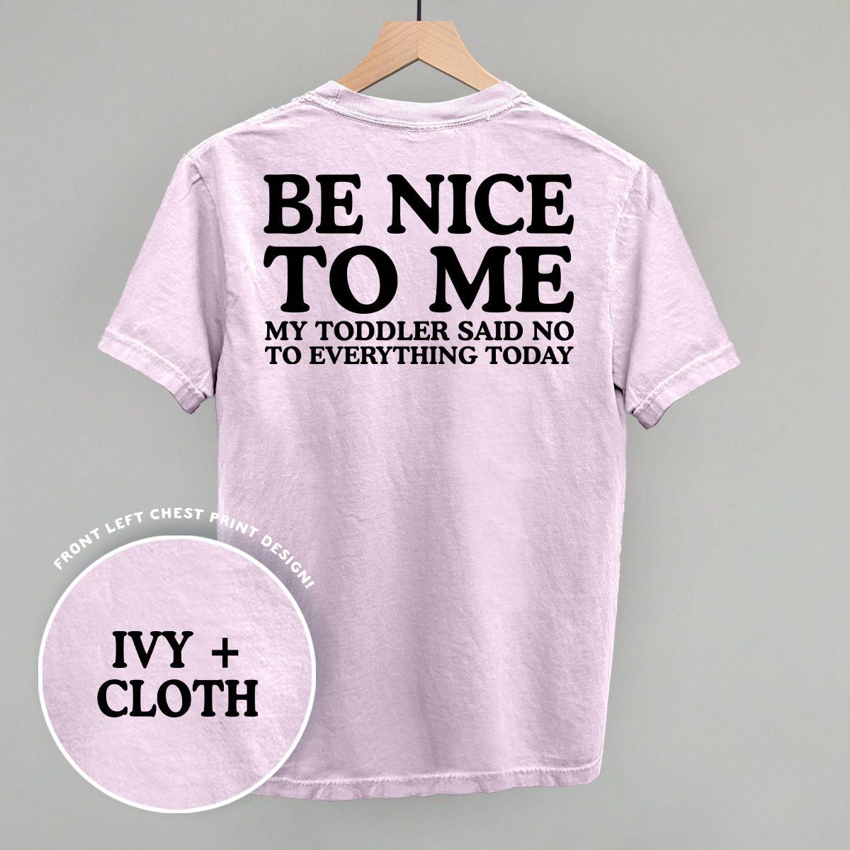 Be Nice To Me Toddler Said No (Back Print)