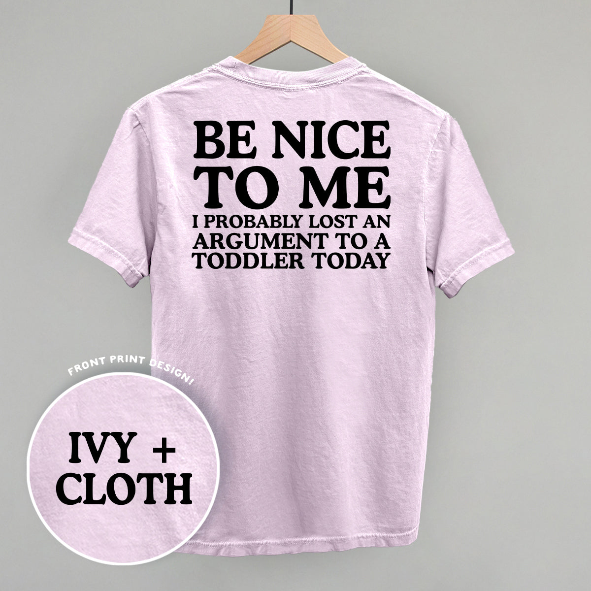 Be Nice To Me Toddler Argument (Back Print)