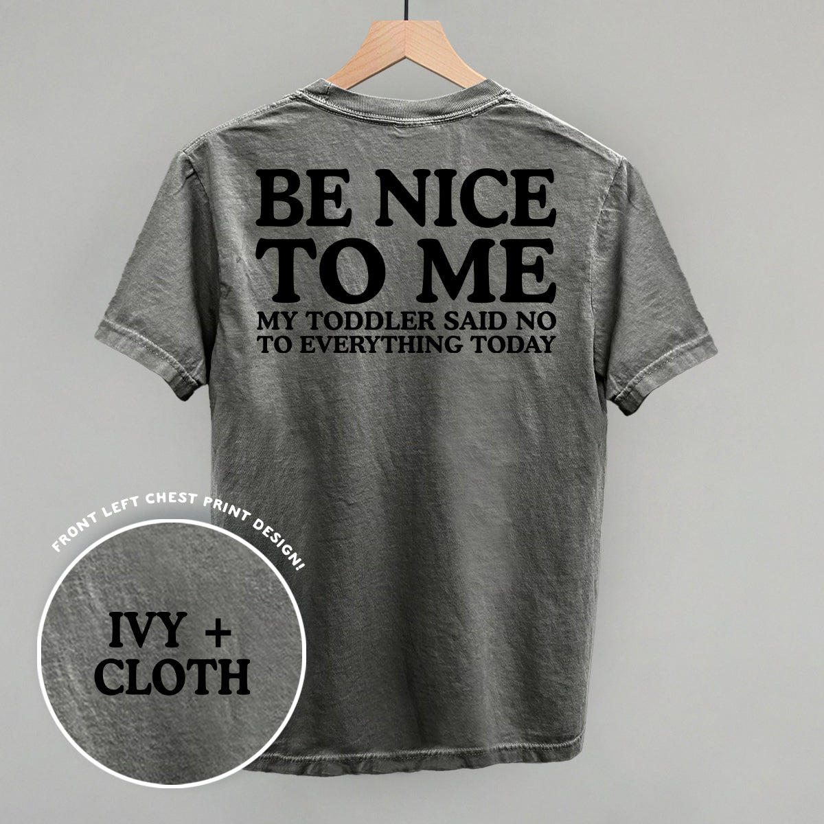 Be Nice To Me Toddler Said No (Back Print)
