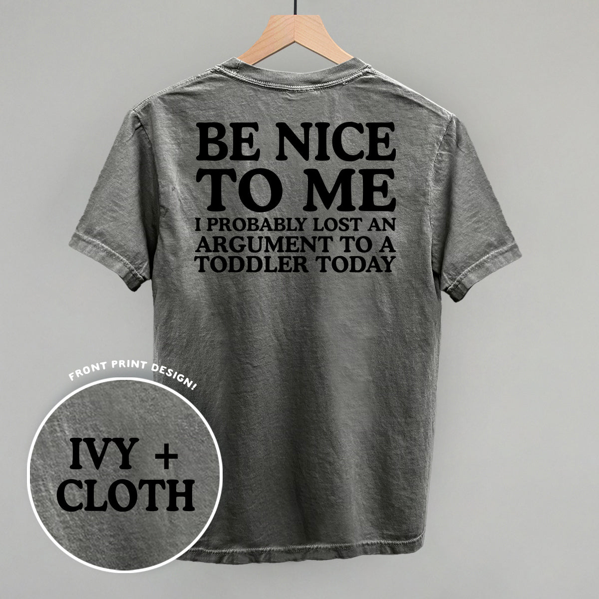 Be Nice To Me Toddler Argument (Back Print)