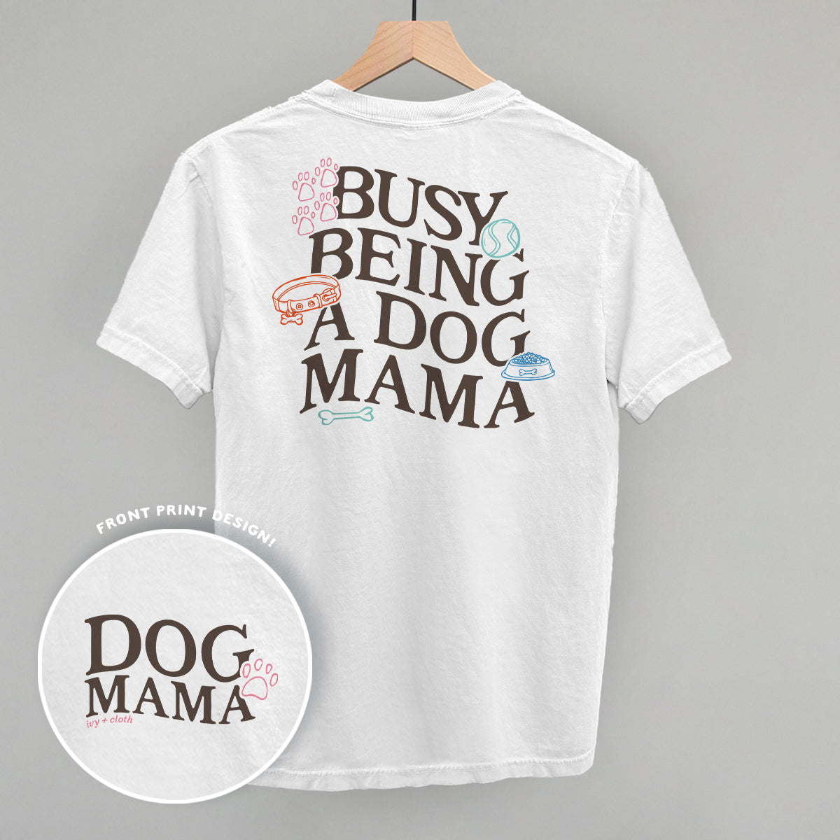 Busy Being A Dog Mama (Back Print)