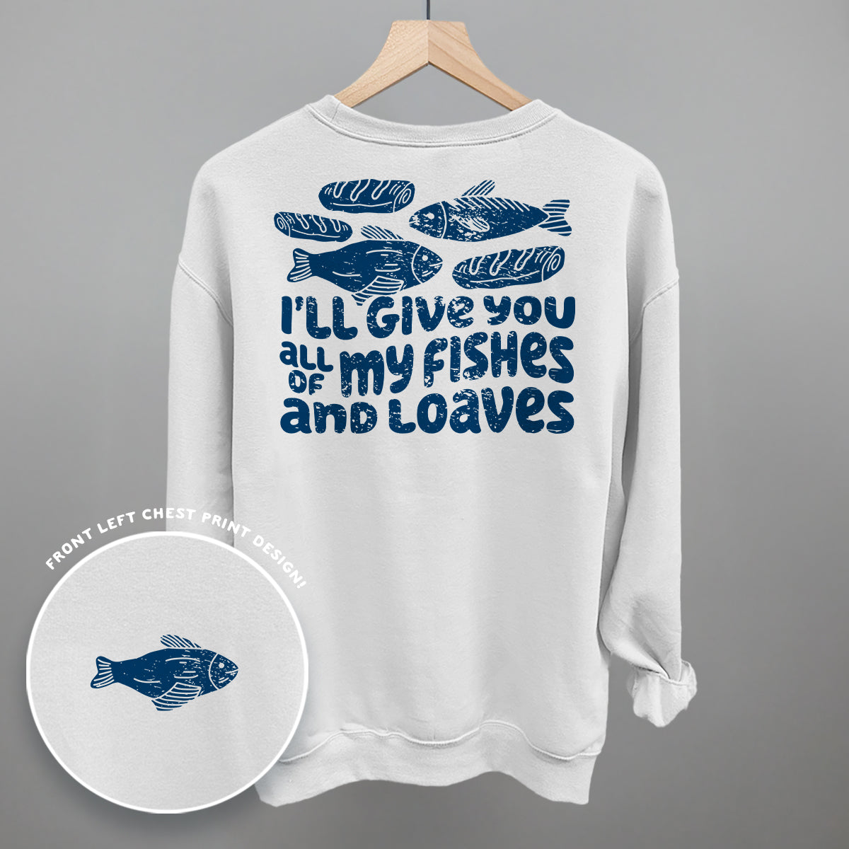 All Of My Fishes And Loaves (Back Print)