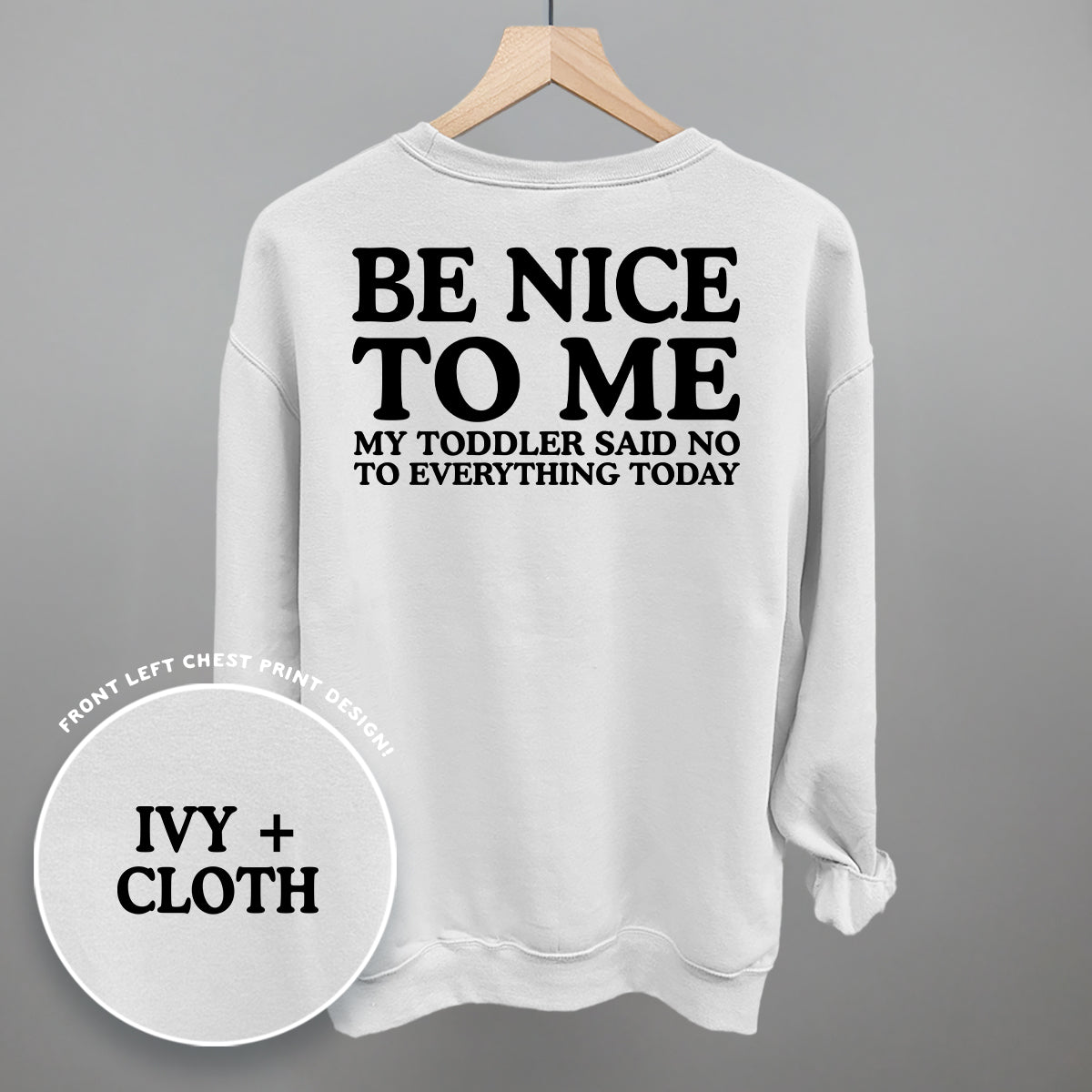 Be Nice To Me Toddler Said No (Back Print)