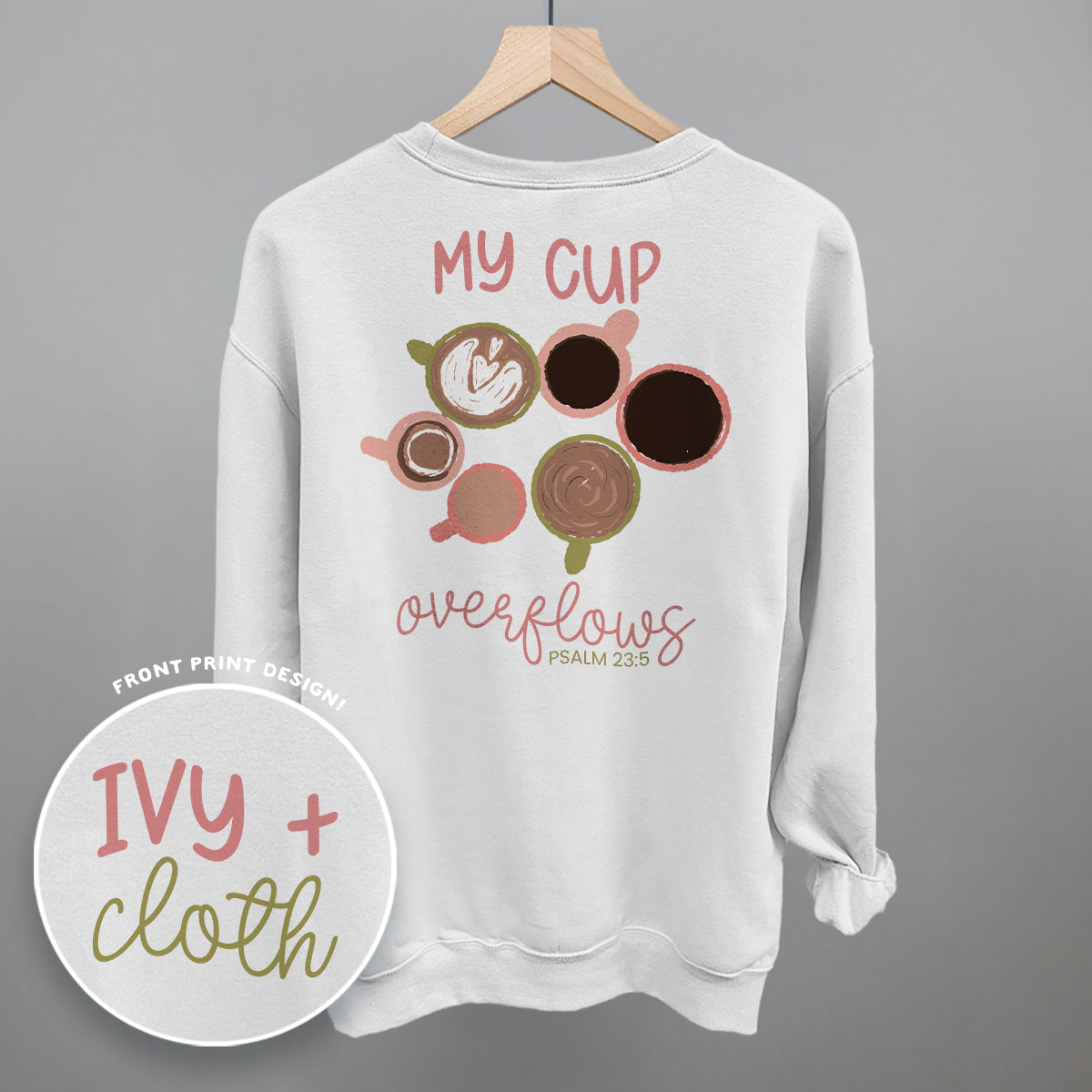 My Cup Overflows Coffee (Back Print)