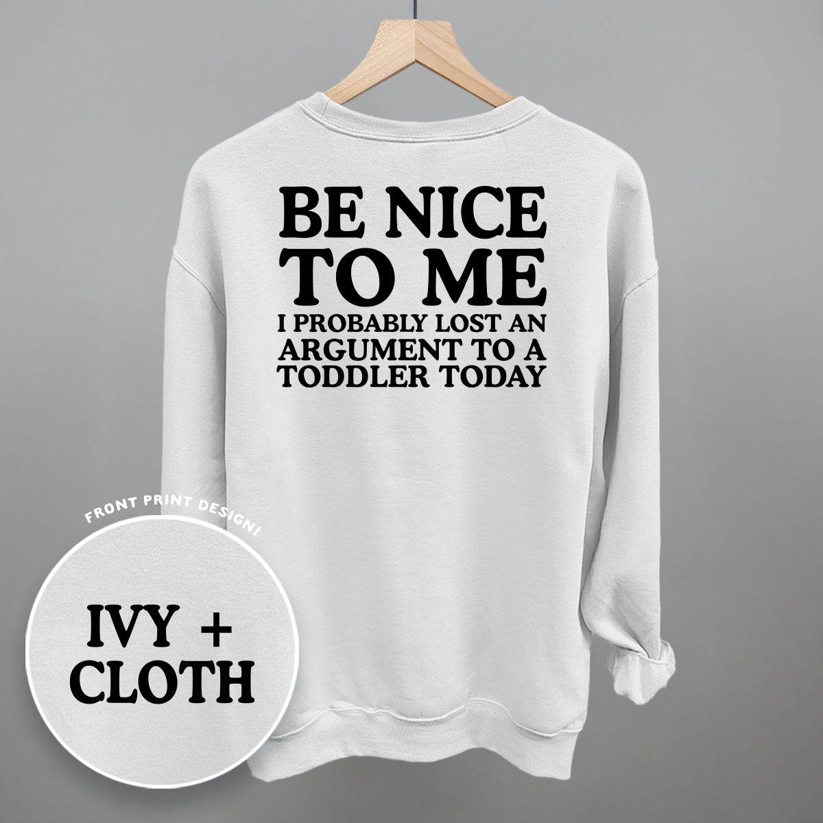 Be Nice To Me Toddler Argument (Back Print)