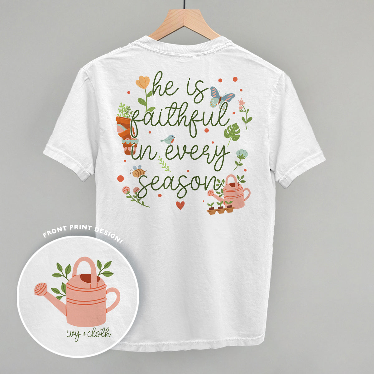 He Is Faithful In Every Season (Back Print)