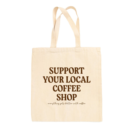 Support Your Local Coffee Shop Tote Bag