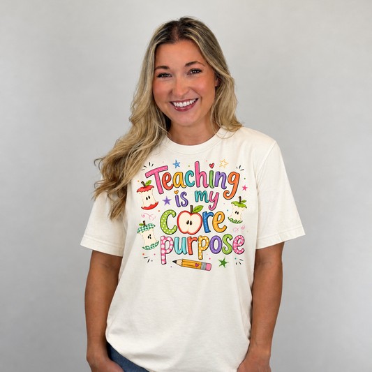 *Teaching is My Core Purpose Tee