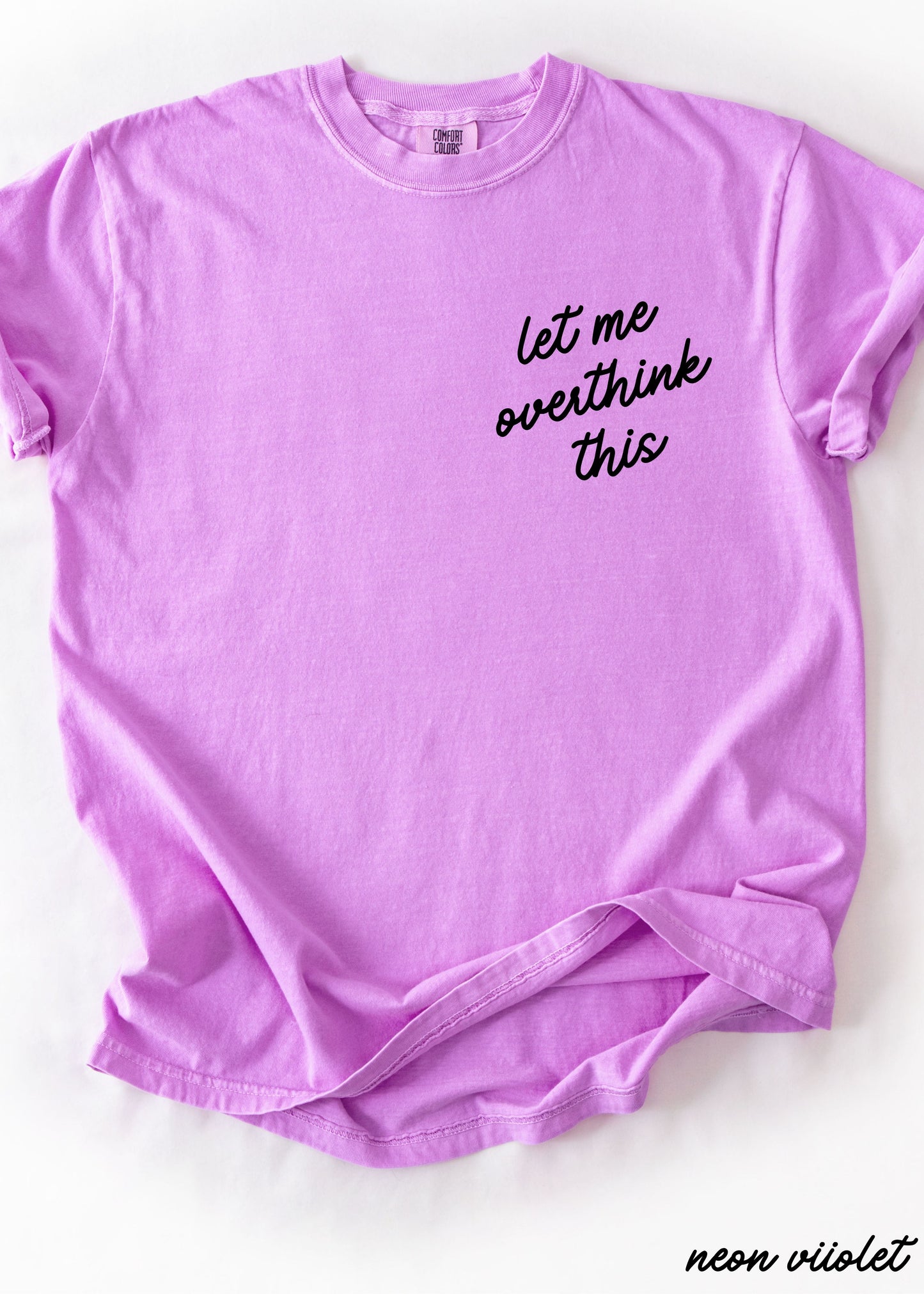 Let Me Overthink This Tee *16 Colors (S-3X)
