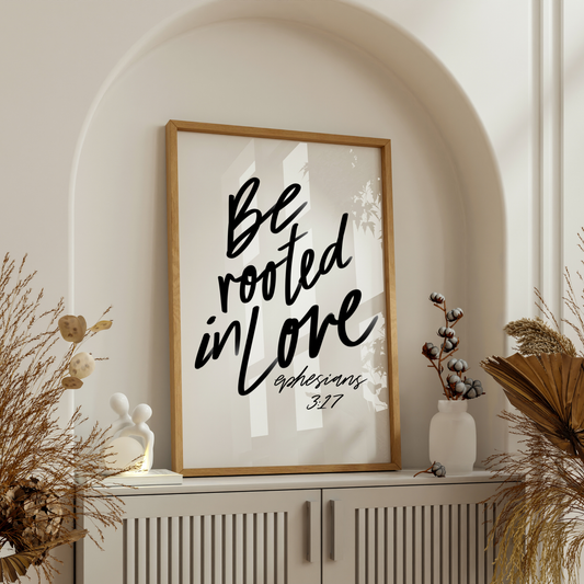 Be Rooted in Love Hand Scripted Print