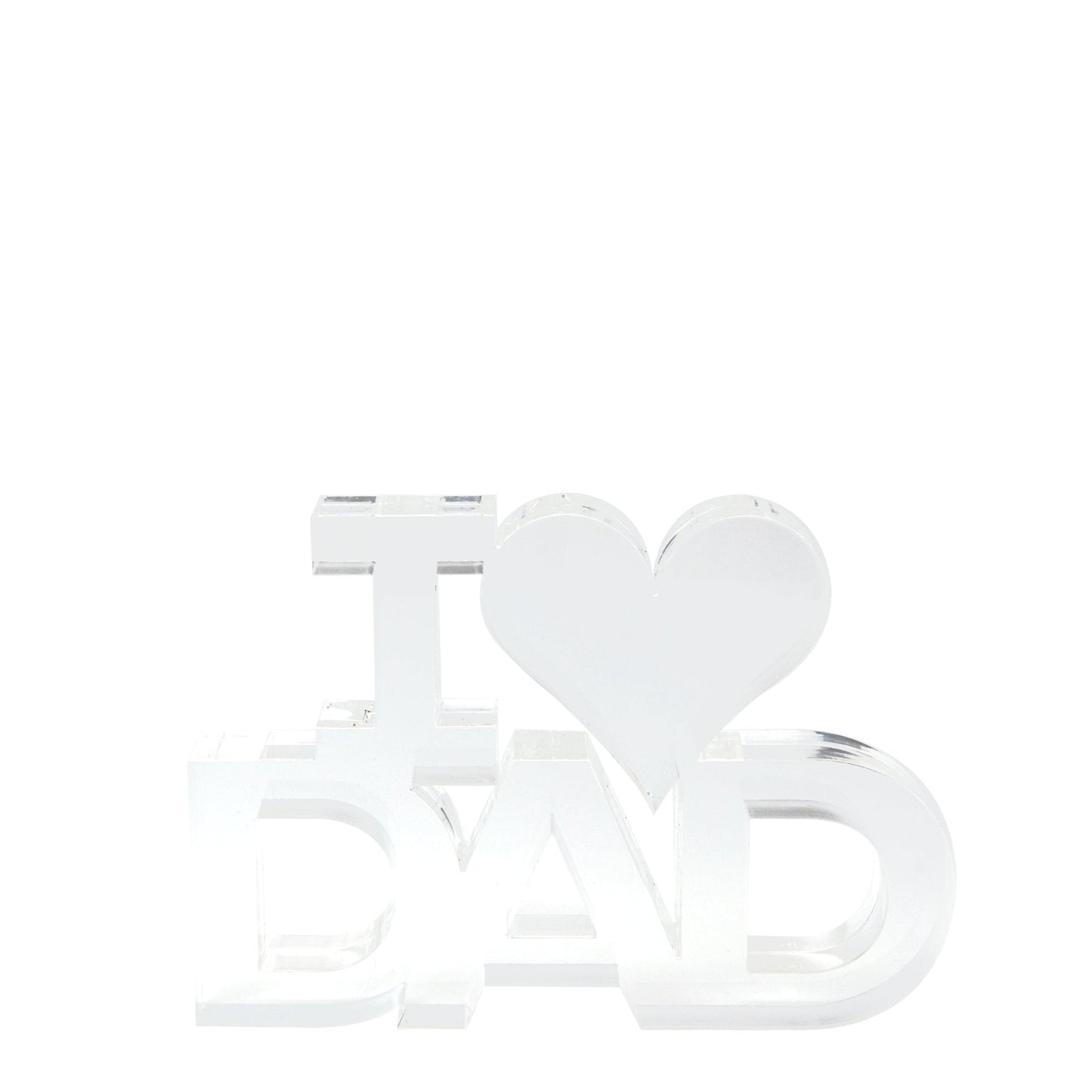 Clear Acrylic I (Heart) Dad Stand Alone