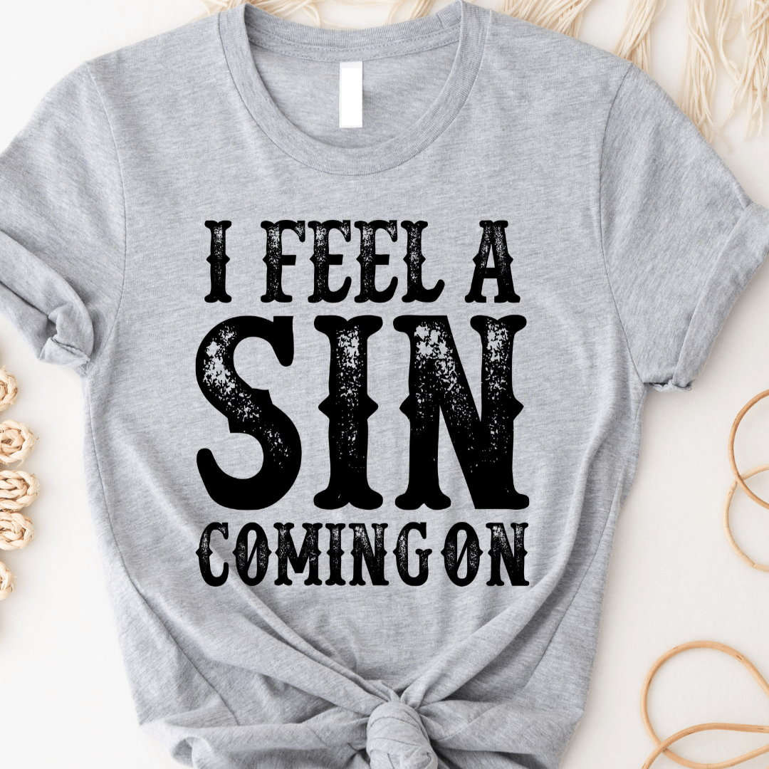 I Feel A Sin Coming On Graphic Tee