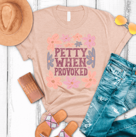 Petty When Provoked Graphic Tee