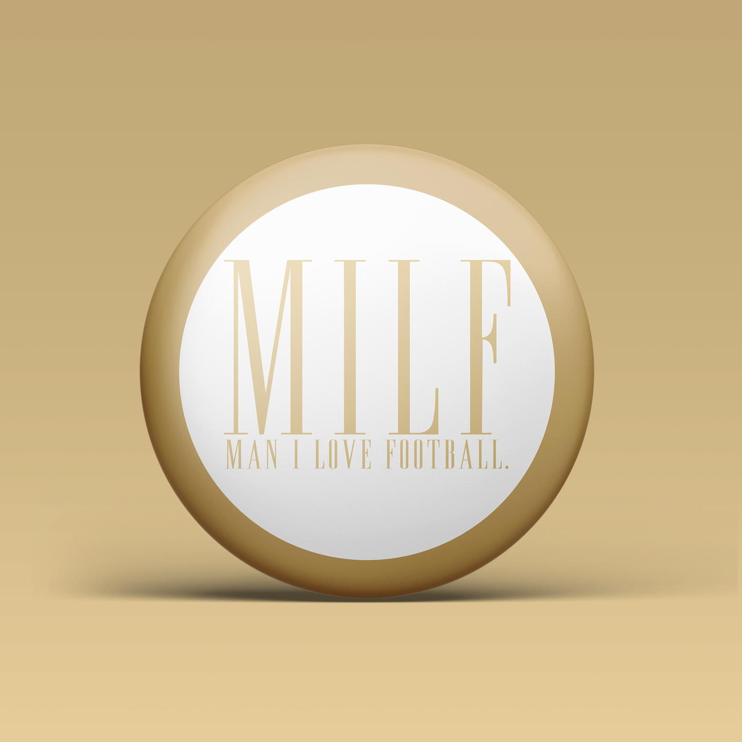 MILF - Man I Love Football Button - Gold